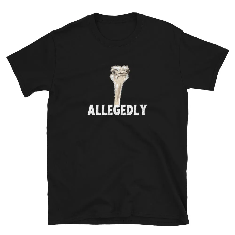 Allegedly Ostrich T-Shirt